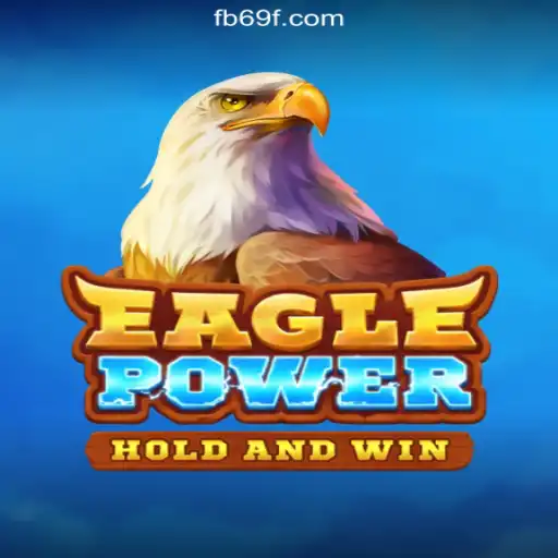 Exploring EaglePower: The Thrilling Online Slot Game on 69F.COM Platform