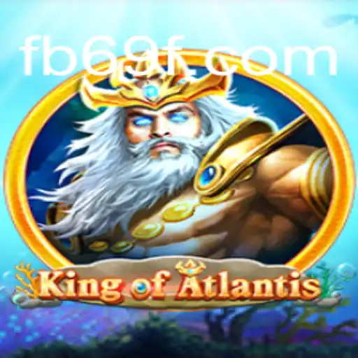 Dive into the Enchantment of 'King of Atlantis' on 69F.COM: Brazil’s Leading Online Slots Platform